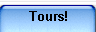 Tours!